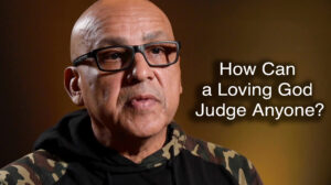 Pacific Garden Mission - Ep. 395 - How Can a Loving God Judge Anyone?